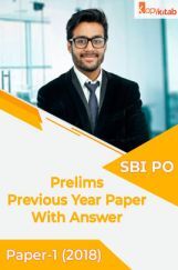 SBI PO Prelims Previous Year Paper With Answer Paper-1 2018 SBI PO Prelims Previous Year Paper With Answer Paper-1 2018
